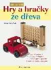 Hry a hračky ze dřeva
