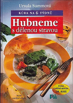 Hubneme s dělenou stravou: Kúra na 6 týdnů