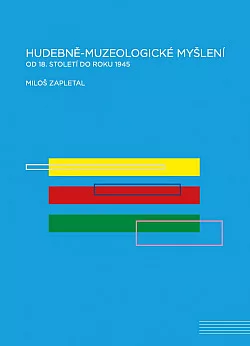 Hudebně-muzeologické myšlení od 18. století do roku 1945