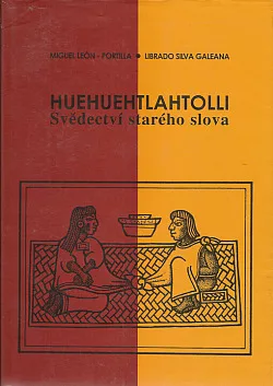 Huehuehtlahtolli: Svědectví starého slova