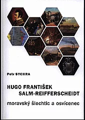 Hugo František Salm-Reifferscheidt : moravský šlechtic a osvícenec