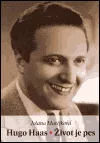 Hugo Haas. Život je pes