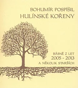 Hulínské kořeny: Básně z let 2005–2013