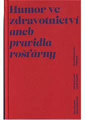 Humor ve zdravotnictví aneb pravidla rošťárny