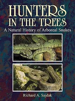Hunters in the Trees: a Natural History of Arboreal Snakes