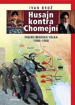 Husajn kontra Chomejní: Irácko-íránská válka 1980-1988