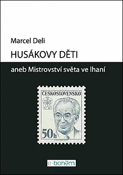 Husákovy děti aneb Mistrovství světa ve lhaní