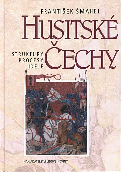 Husitské Čechy: Struktury, procesy, ideje