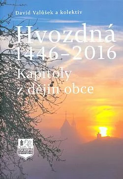 Hvozdná 1446-2016: kapitoly z dějin obce