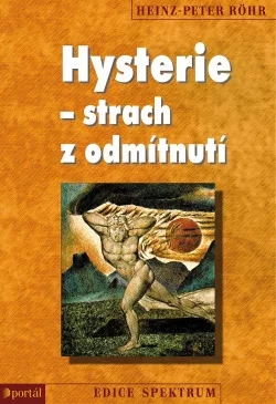 Hysterie – strach z odmítnutí