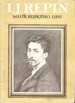 I. J. Repin: Malíř ruského lidu