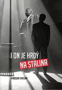 I on je hrdý na Stalina