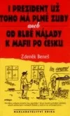 I prezident už toho má plné zuby, aneb, Od blbé nálady k mafii po česku