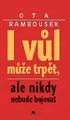 I vůl může trpět, ale nikdy nebude bojovat