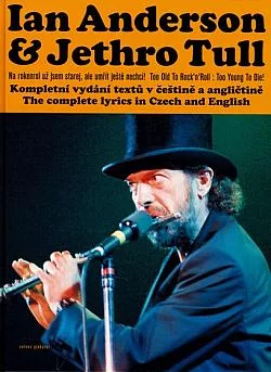 Ian Anderson & Jethro Tull: Na rokenrol už jsem starej, ale umřít ještě nechci!