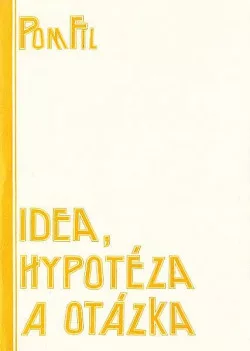 Idea, hypotéza a otázka