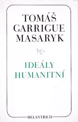Ideály humanitní / Problém malého národa / Demokratism v politice
