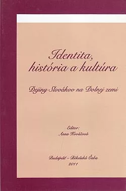 Identita, história a kultúra: Dejiny Slovákov na Dolnej zemi