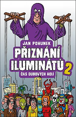 Přiznání iluminátů. 2, Čas dubových holí