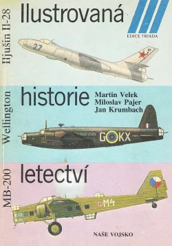 Ilustrovaná historie letectví: Iljušin Il-28, Vickers Wellington, Marcel Bloch MB-200