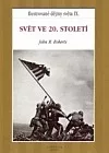 Ilustrované dějiny světa IX.: Svět ve 20. století