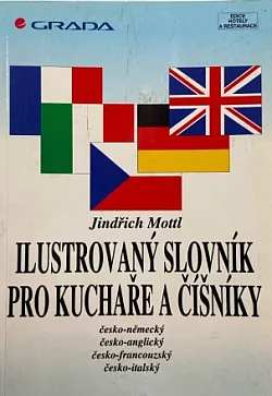 Ilustrovaný slovník pro kuchaře a číšníky: Česko-německý, česko-anglický, česko-francouzský, česko-italský