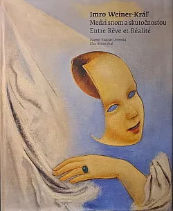 Imro Weiner-Kráľ: Medzi snom a skutočnosťou