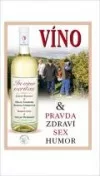 In vino veritas aneb Víno & pravda, zdraví, sex, humor
