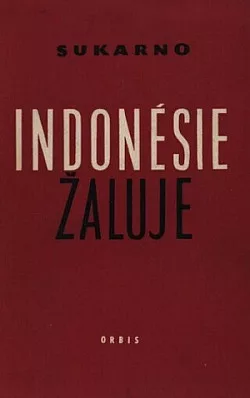 Indonésie žaluje: Sborník statí a projevů