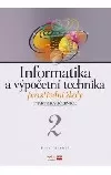 Informatika a výpočetní technika pro střední školy - Praktická učebnice 2