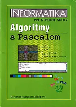Informatika pre stredné školy: Algoritmy s Pascalom
