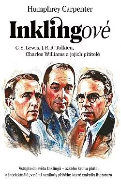 Inklingové: C.S. Lewis, J.R.R. Tolkien, Charles Williams a jejich přátelé