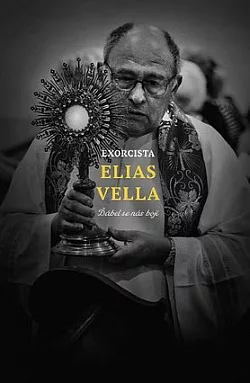 Exorcista Elias Vella: Ďábel se nás bojí