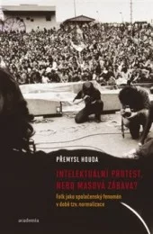 Intelektuální protest, nebo masová zábava?
