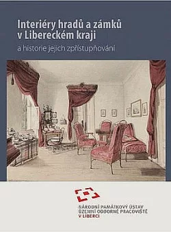 Interiéry hradů a zámků v Libereckém kraji a historie jejich zpřístupňování