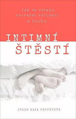 Intimní štěstí: jak se naučit vytvářet ve vztahu touhu