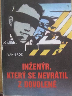 Inženýr, který se nevrátil z dovolené