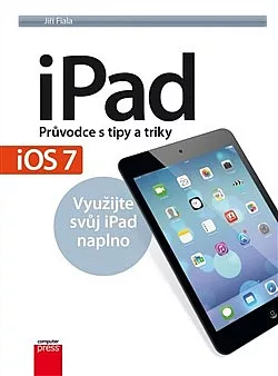 IPad – Průvodce s tipy a triky