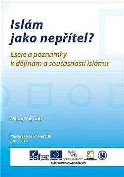 Islám jako nepřítel? - Eseje a poznámky k dějinám a současnosti islámu