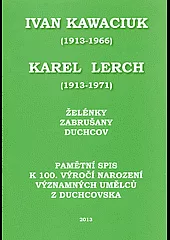Ivan Kawaciuk (1913-1966) ; Karel Lerch (1913-1971): Želénky, Zabrušany, Duchcov