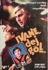 Ivane, dej gól