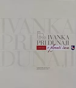 Ivanka pri Dunaji v plynutí času