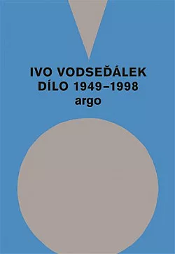 Ivo Vodseďálek: Dílo 1949–1998