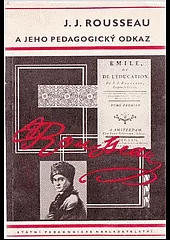 J. J. Rousseau a jeho pedagogický odkaz. Výbor z pedagogického díla