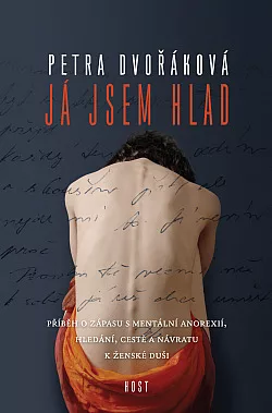 Já jsem hlad: Příběh o zápasu s mentální anorexií, hledání, cestě a návratu k ženské duši