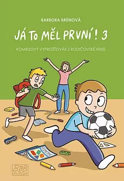 Já to měl první! 3 Komiksový vyprošťovák z rodičovské krize