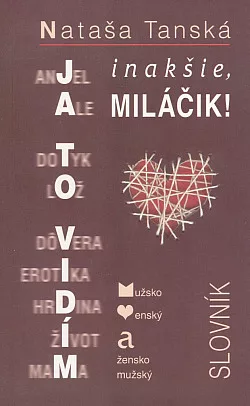 Ja to vidím inakšie, miláčik!