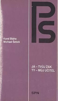 Já - tvůj žák, ty - můj učitel