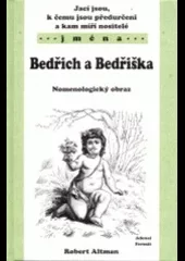 Jací jsou, k čemu jsou předurčeni a kam míří nositelé jmena Bedřich a Bedřiška