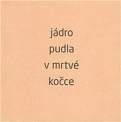 Jádro pudla v mrtvé kočce